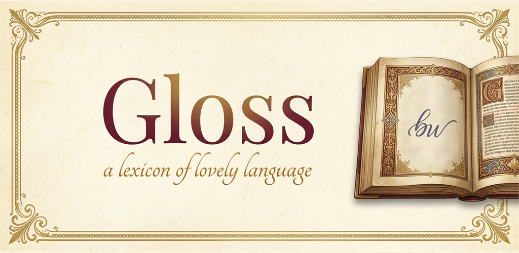 Gloss — a lexicon of lovely language